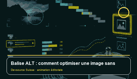 Animation consacrée à « Balise ALT : comment optimiser une image sans surcharger les… »